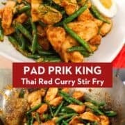 top pic is pad prik king on a plate, bottom pic is pad prik king in a wok. text overlay "pad prik king Thai red curry stir fry"