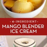 Mango ice cream on top. Blender with mango ice cream ingredients in it on the bottom. Text overlay: 4-ingredient mango blender ice cream.