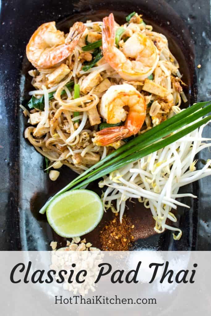 Authentic Classic Pad Thai Recipe & Video - Hot Thai Kitchen