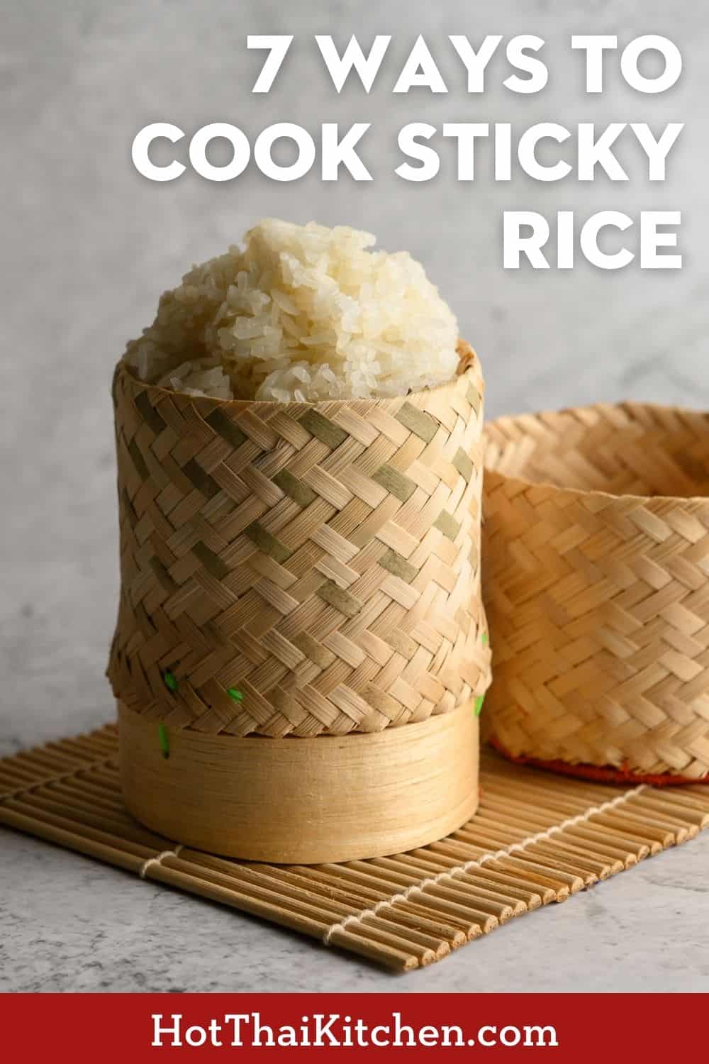 24 Ways to Cook Thai Sticky Rice - Hot Thai Kitchen!