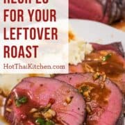 A pinterest image of a plate of roast beef with mashed potatoes, with text "recipes for your leftover roast"