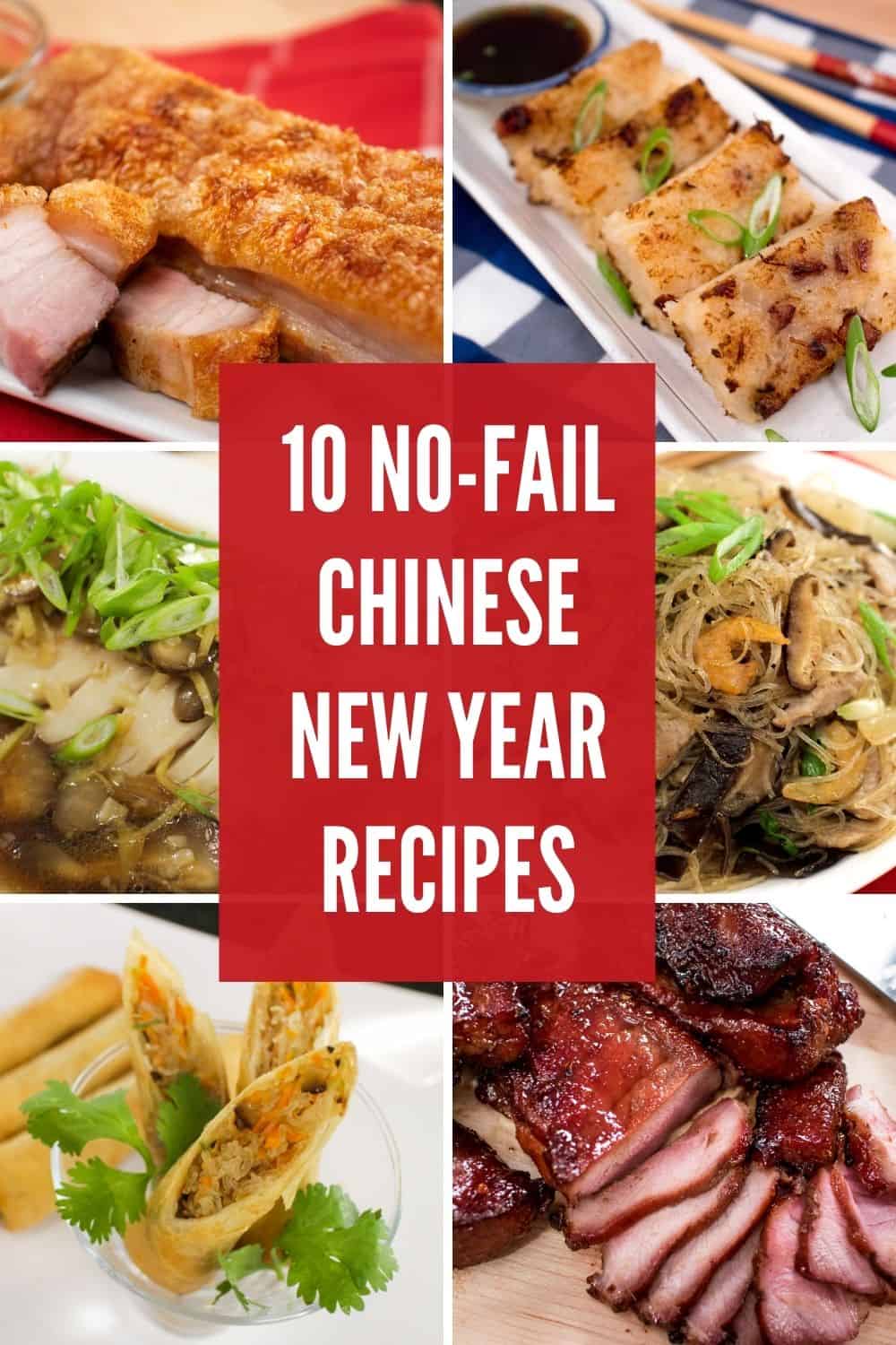 A grid of 6 images of Chinese new year recipes with text in the middle that says: 10 no fail recipes for Chinese New Year